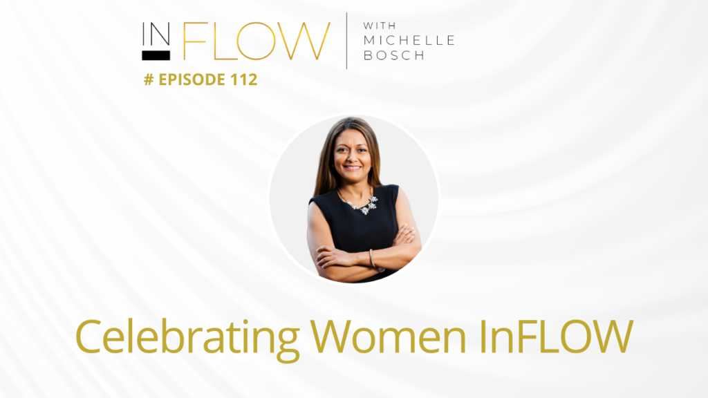 Celebrating Women InFlow in 2021 | InFlow Podcast with Michelle Bosch | Episode 112