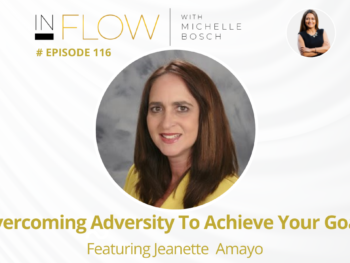 Overcoming adversity to achieve your goals | Inflow with Michelle Bosch | Episode 116