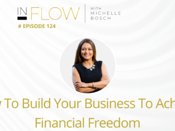 How To Build Your Business to Achieve Financial Freedom