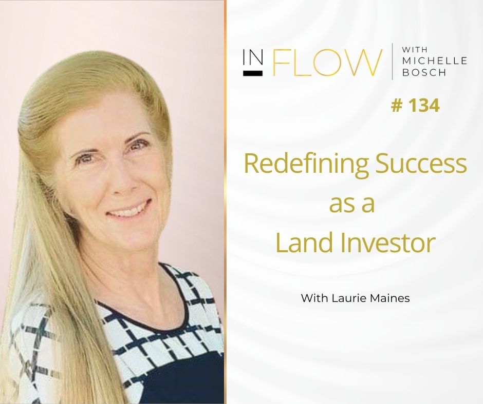 Redefining Success as a Land Investor with Laurie Maines | InFlow Podcast