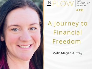A Journey To Financial Freedom With Megan Autrey