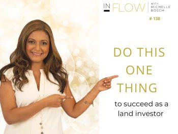 Do this ONE thing to succeed as a land investor | InFlow Podcast with Michelle Bosch